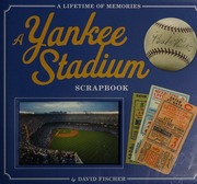 A Yankee Stadium Scrapbook A Lifetime Of Memories Fischer David
