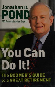 You Can Do It The Boomers Guide To A Great Retirement Pond