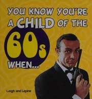 You Know Youre A Child Of The 60s When Leigh Mark Lepine Mike