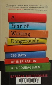 A Year Of Writing Dangerously 365 Days Of Inspiration Encouragement Abercrombie