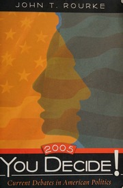 You Decide 2005 Current Debates In American Government Rourke