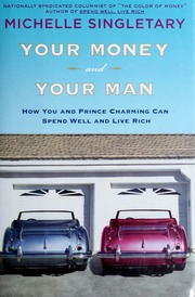 Your Money And Your Man How You And Prince Charming Can Spend Well And Live Rich Singletary