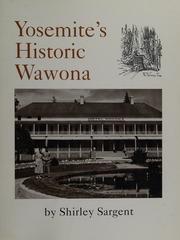 Yosemites Historic Wawona Sargent Shirley