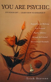 You Are Psychic Its Your Gift Learn How To Enhance It Stevens