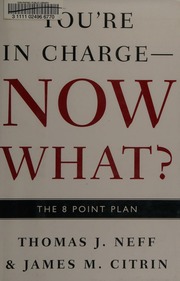 Youre In Charge Now What The 8 Point Plan Neff Thomas J
