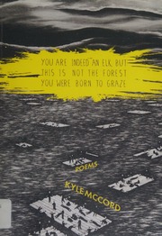 You Are Indeed An Elk But This Is Not The Forest You Were Born To Graze Kyle Mccord