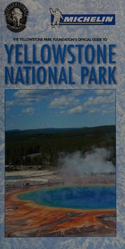 The Yellowstone Park Foundations Official Guide To Yellowstone National Park Yellowstone Park Foundation Michelin Travel Lifestyle North America Firm
