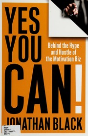 Yes You Can Behind The Hype And Hustle Of The Motivation Biz Black