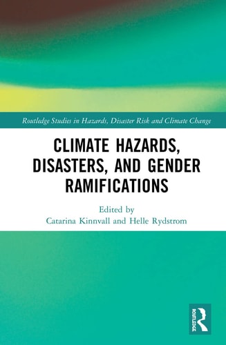 Climate Hazards Disasters And Gender Ramifications Catarina Kinnvall Editor