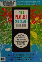 Your Playlist Can Change Your Life 10 Proven Ways Your Favorite Music Can Revolutionize Your Health Memory Organization Alertness And More Mindlin