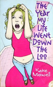 The Year My Life Went Down The Loo Maxwell Katie