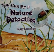 You Can Be A Nature Detective Kochanoff Peggy 1943