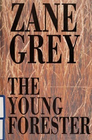 The Young Forester Zane Grey