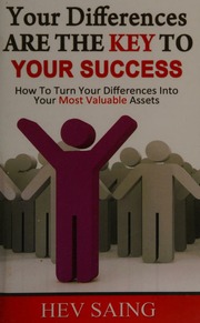 Your Differences Are The Key To Your Success How To Turn Your Differences Into Your Most Valuable Assets Saing
