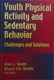 Youth Physical Activity And Sedentary Behavior Challenges And Solutions Smith