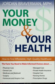 Your Money Your Health How To Find Affordable Highquality Healthcare Braverman