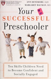 Your Successful Preschooler Ten Skills Children Need To Become Confident And Socially Engaged Densmore