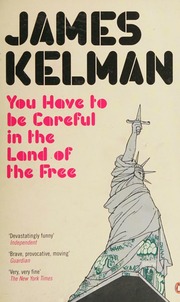 You Have To Be Careful In The Land Of The Free Kelman James 1946