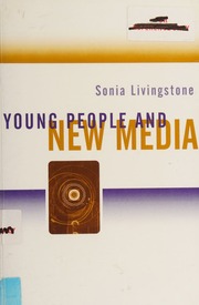 Young People And New Media Childhood And The Changing Media Environment Livingstone