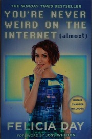 Youre Never Weird On The Internet Almost Day Felicia 1979 Author