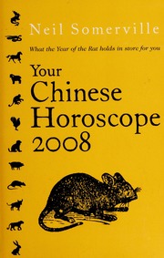 Your Chinese Horoscope 2008 What The Year Of The Rat Holds For You None Somerville
