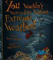 You Wouldnt Want To Live Without Extreme Weather Canavan Roger