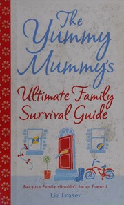 The Yummy Mummys Family Handbook Fraser Liz 1974
