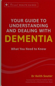 Your Guide To Understanding And Dealing With Dementia What You Need To Know Souter