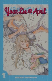 Your Lie In April Volume 1 Arakawa Naoshi Author Illustrator