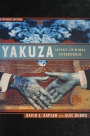 Yakuza Japans Criminal Underworld Kaplan David E 1955 Dubro