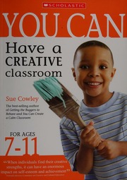 You Can Have A Creative Classroom For Ages 711 Cowley Sue