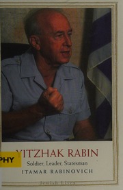 Yitzhak Rabin Soldier Leader Statesman Rabinovich Itamar
