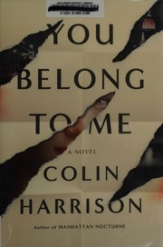 You Belong To Me A Novel Harrison Colin 1960 Author