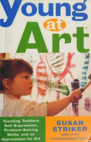 Young At Art Teaching Toddlers Selfexpression Problemsolving Skills And An Appreciation For Art Striker