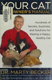 Your Cat The Owners Manual Hundreds Of Secrets Surprises And Solutions For Raising A Happy Healthy Cat Becker