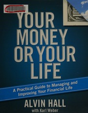 Your Money Or Your Life A Practical Guide To Managing And Improving Your Financial Life Hall