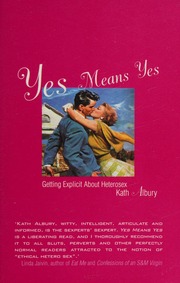 Yes Means Yes Getting Explicit About Heterosex Albury Kath
