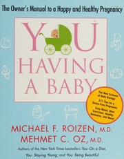 You Having A Baby The Owners Manual To A Happy And Healthy Pregnancy Roizen