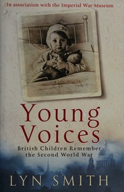 Young Voices British Children Remember The Second World War Smith