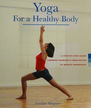 Yoga For A Healthy Body A Stepbystep Guide Combine Exercise And Meditation 20minute Workouts Maguire