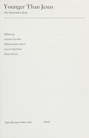 Younger Than Jesus The Generation Book Cornell Lauren Author New Museum New York