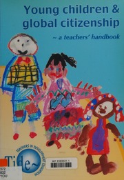 Young Children And Global Citizenship A Teachers Handbook Teachers In Development Education Organization