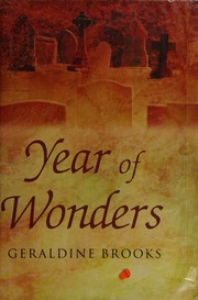 Year Of Wonders A Novel Of The Plague Brooks Geraldine