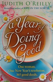 A Year Of Doing Good One Woman One New Years Resolution 365 Good Deeds Oreilly