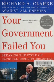 Your Government Failed You Breaking The Cycle Of National Security Disasters Clarke