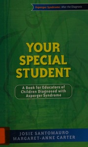 Your Special Student A Book For Educators Of Children Diagnosed With Asperger Syndrome Santomauro