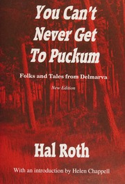 You Cant Never Get To Puckum Folks And Tales From Delmarva Roth