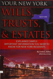 Your New York Wills Trusts Estates Explained Simply Important Information You Need To Know For New York Residents Ashar
