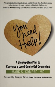 You Need Help A Stepbystep Plan To Convince A Loved One To Get Counseling Komrad