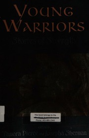 Young Warriors Stories Of Strength Pierce Tamora Sherman Josepha Rogers